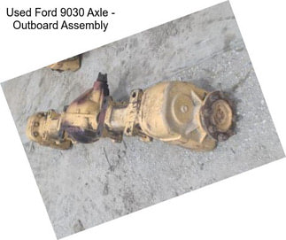 Used Ford 9030 Axle - Outboard Assembly
