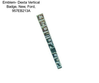 Emblem- Dexta Vertical Badge, New, Ford, 957EB213A