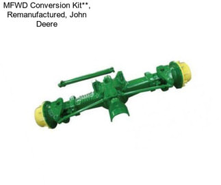 MFWD Conversion Kit**, Remanufactured, John Deere