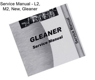 Service Manual - L2, M2, New, Gleaner