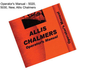 Operator\'s Manual - 5020, 5030, New, Allis Chalmers