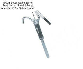 GROZ Lever Action Barrel Pump w/ 1-1/2\
