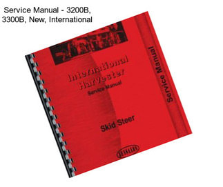 Service Manual - 3200B, 3300B, New, International
