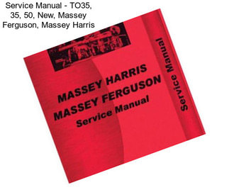 Service Manual - TO35, 35, 50, New, Massey Ferguson, Massey Harris