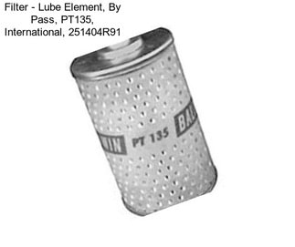Filter - Lube Element, By Pass, PT135, International, 251404R91