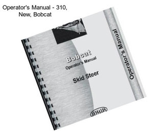 Operator\'s Manual - 310, New, Bobcat