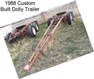 1988 Custom Built Dolly Trailer