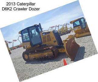 2013 Caterpillar D6K2 Crawler Dozer