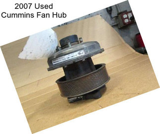 2007 Used Cummins Fan Hub