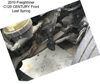 2010 Freightliner C120 CENTURY Front Leaf Spring