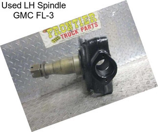 Used LH Spindle GMC FL-3