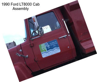1990 Ford LT8000 Cab Assembly