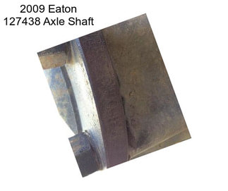 2009 Eaton 127438 Axle Shaft