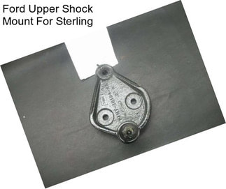Ford Upper Shock Mount For Sterling