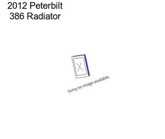 2012 Peterbilt 386 Radiator