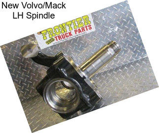 New Volvo/Mack LH Spindle