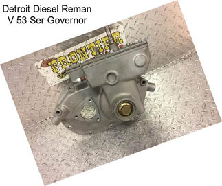 Detroit Diesel Reman V 53 Ser Governor