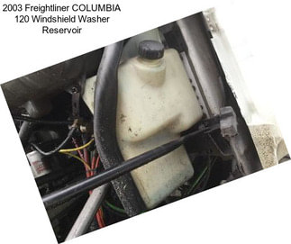 2003 Freightliner COLUMBIA 120 Windshield Washer Reservoir