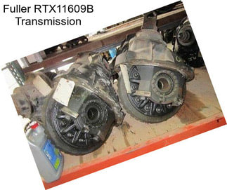 Fuller RTX11609B Transmission
