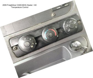 2009 Freightliner CASCADIA Heater / AC Temperature Control