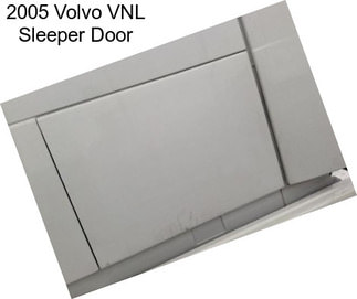 2005 Volvo VNL Sleeper Door