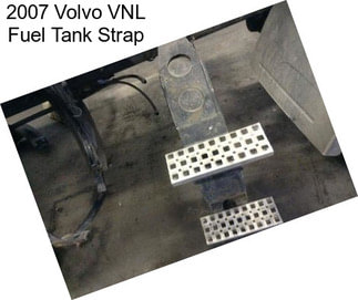 2007 Volvo VNL Fuel Tank Strap