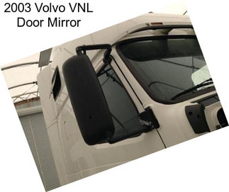 2003 Volvo VNL Door Mirror