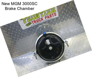 New MGM 3000SC Brake Chamber