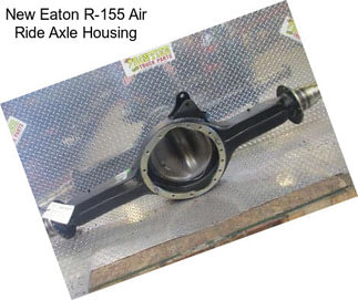 New Eaton R-155 Air Ride Axle Housing