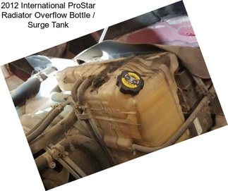 2012 International ProStar Radiator Overflow Bottle / Surge Tank