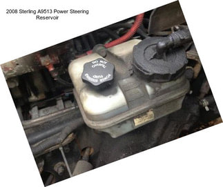 2008 Sterling A9513 Power Steering Reservoir