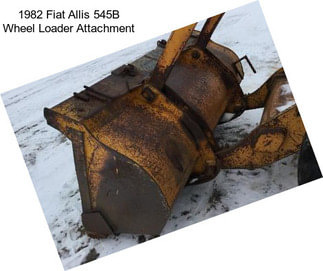 1982 Fiat Allis 545B Wheel Loader Attachment