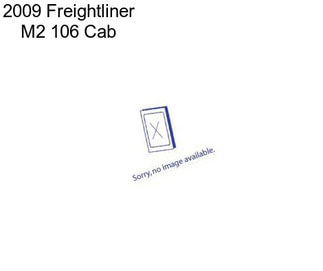 2009 Freightliner M2 106 Cab