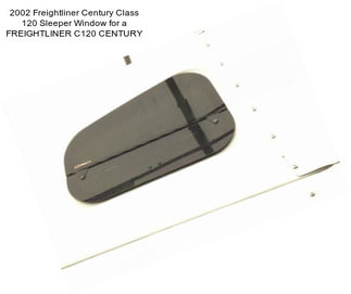 2002 Freightliner Century Class 120 Sleeper Window for a FREIGHTLINER C120 CENTURY