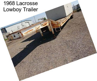 1968 Lacrosse Lowboy Trailer