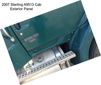 2007 Sterling A9513 Cab Exterior Panel