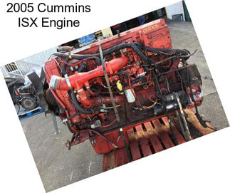 2005 Cummins ISX Engine