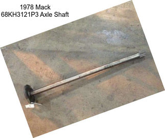 1978 Mack 68KH3121P3 Axle Shaft