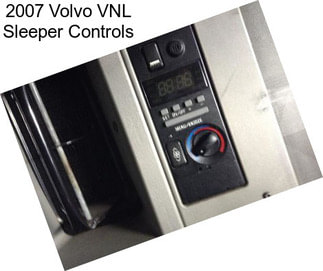 2007 Volvo VNL Sleeper Controls