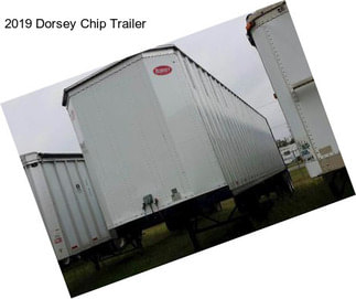 2019 Dorsey Chip Trailer