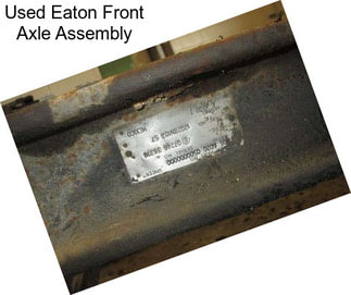 Used Eaton Front Axle Assembly