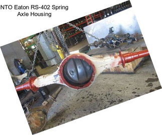 NTO Eaton RS-402 Spring Axle Housing