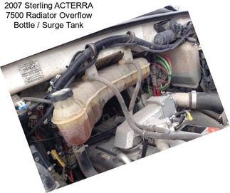 2007 Sterling ACTERRA 7500 Radiator Overflow Bottle / Surge Tank