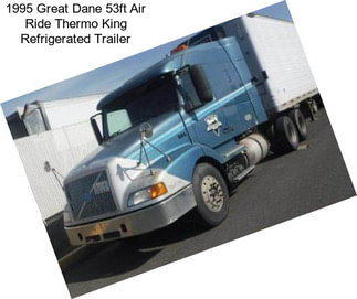 1995 Great Dane 53ft Air Ride Thermo King Refrigerated Trailer