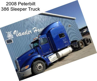 2008 Peterbilt 386 Sleeper Truck