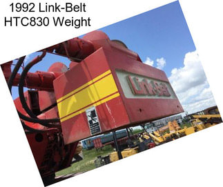 1992 Link-Belt HTC830 Weight