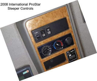 2008 International ProStar Sleeper Controls