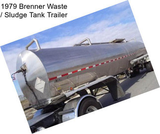 1979 Brenner Waste / Sludge Tank Trailer
