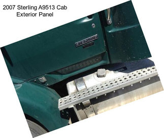 2007 Sterling A9513 Cab Exterior Panel