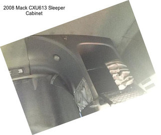 2008 Mack CXU613 Sleeper Cabinet